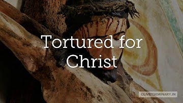Tortured for Christ
