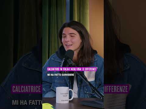Video CALCIATRICE IN ITALIA E NEGLI USA: LE DIFFERENZE