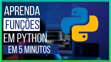 Aprenda Funções em Python em Menos de 5 Minutos