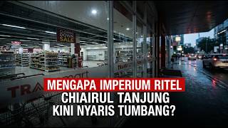 Cara Terakhir Chairul Tanjung Selamatkan Transmart Dari Kehancuran