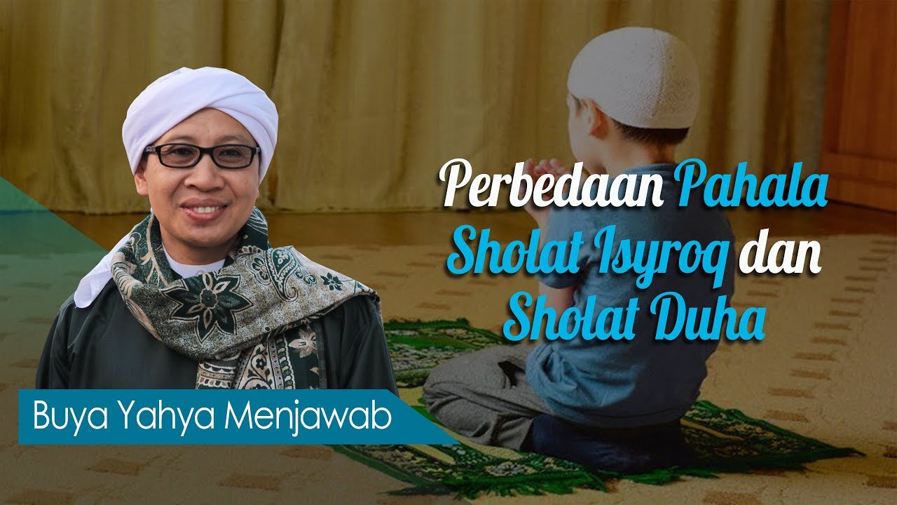 Perbedaan Pahala Sholat Isyroq Dan Sholat Duha Buya Yahya Menjawab Youtube