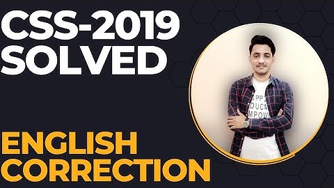 CSS-2019 SOLVED ENGLISH CORRECTION|Solved CSS Papers |CSS English Precis and Composition 2023 Prep