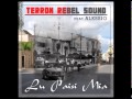 Terron rebel sound  lu paisi mia feat alessio