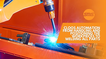 CLOOS Automation from handling and positioning the workpieces to welding all parts | SMS