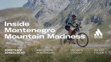 INSIDE MONTENEGRO MOUNTAIN MADNESS: ADRIEN LIECHTI