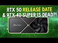 RTX 50 IS COMING - Blackwell Release Date | RTX 40 Super Is DEAD