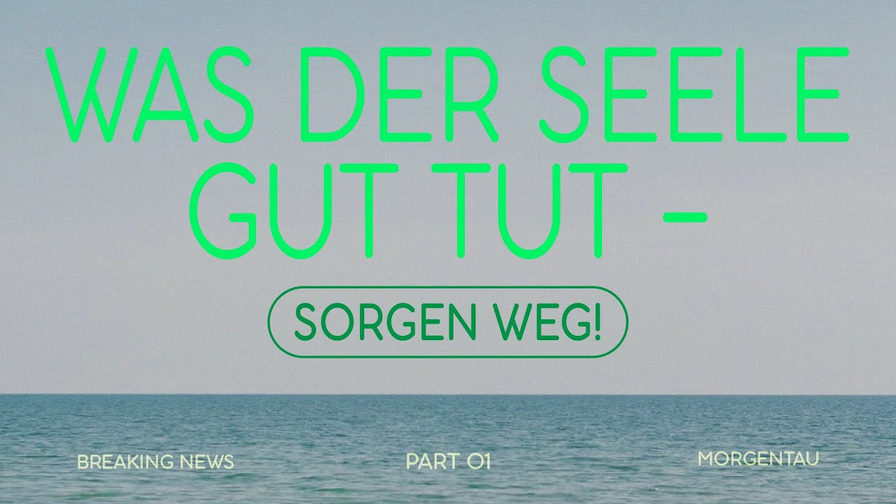 Was der Seele gut tut - Sorgen weg! | Part 1 | Breaking News | Peter Wenz