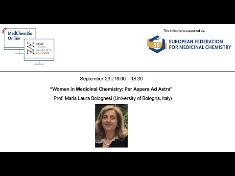 Women in Medicinal Chemistry: Per Aspera Ad Astra - Prof. Maria Laura Bolognesi - UniBo