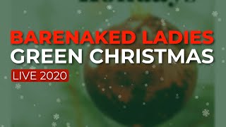 Barenaked Ladies - Green Christmas (Live) (Official Audio)