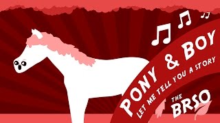 Pony & Boy  Let me tell you a story (Original music by Blake Robinson ft. Sally Tischkewitz)