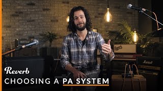 Mixers, Speakers, Mics: Choosing a PA System \u0026 Setting It Up The Right Way | Reverb