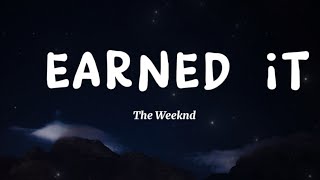 The​ Weeknd​ -​ Earned it​ (Lyrics)​