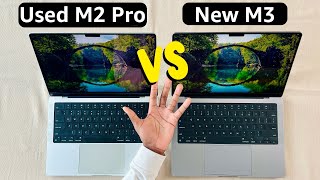 New Base M3 MacBook Pro or Used M2 Pro MacBook Pro?  What To Buy?