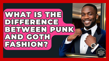 What Is The Difference Between Punk And Goth Fashion? - The Sharp Dressed Gent
