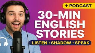 30-Minute English Practice for Fluency | Listen, Shadow & Speak Like a Native | CHANGE Your English