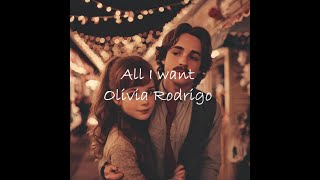 Olivia Rodrigo | All I want | Lyrics