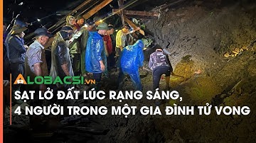 Sạt lở đất lúc rạng sáng, 4 người trong một gia đình tử vong