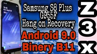 Samsung S8 Plus G955F Hang on Recovery Binery 11 Flash With Z3X Done By Nomi Mobiles