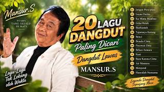 LAGU MANSYUR.S FULL ALBUM TERBAIK - NOSTALGIA LAGU LAWAS || DANGDUT PILIHAN ORIGINAL MANSYUR S