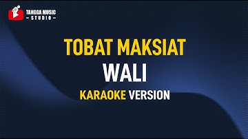 Wali - Tobat Maksiat (Karaoke)