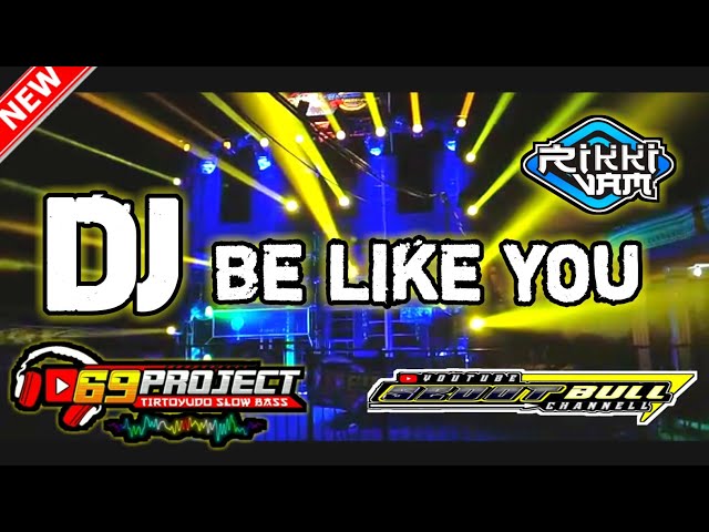 DJ Be Like You Slow Bass - By Rikki Vam 69 Project Jingle Sedot Bull Audio class=