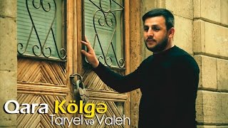 Taryel ve Valeh - Qara Kölge | 2017 Resimi