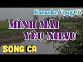 Karaoke mnh mi yu nhau  song ca  tc gi nguyn hu ngha