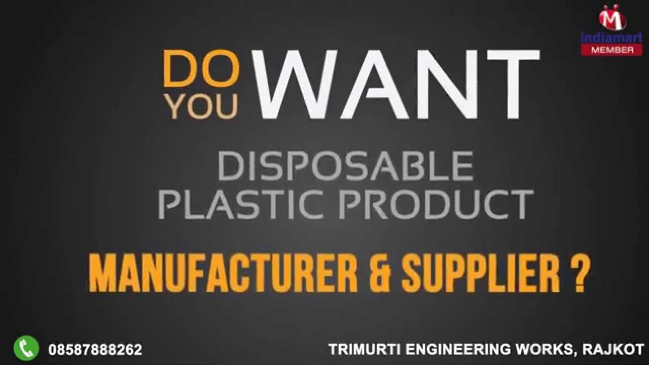 Disposable Plastic Product by Trimurti Engineering Works, Rajkot YouTube