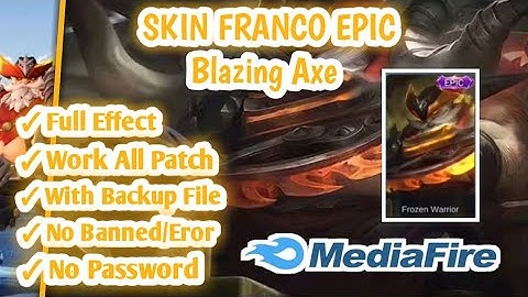SCRIPT SKIN FRANCO EPIC BLAZING AXE | WORK ALL PATCH | MOBILE LEGENDS