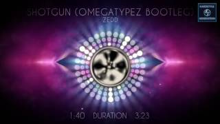 Zedd - Shotgun (Omegatypez Bootleg)