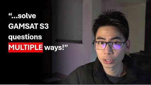 How to prepare for GAMSAT S3 | Seeking alternative solutions for the same question!