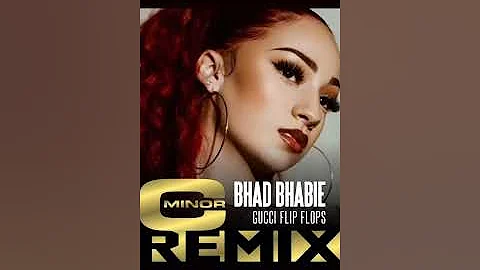 BHAD BHABIE - GUCCI FLIP FLOPS (C MINOR REMIX)