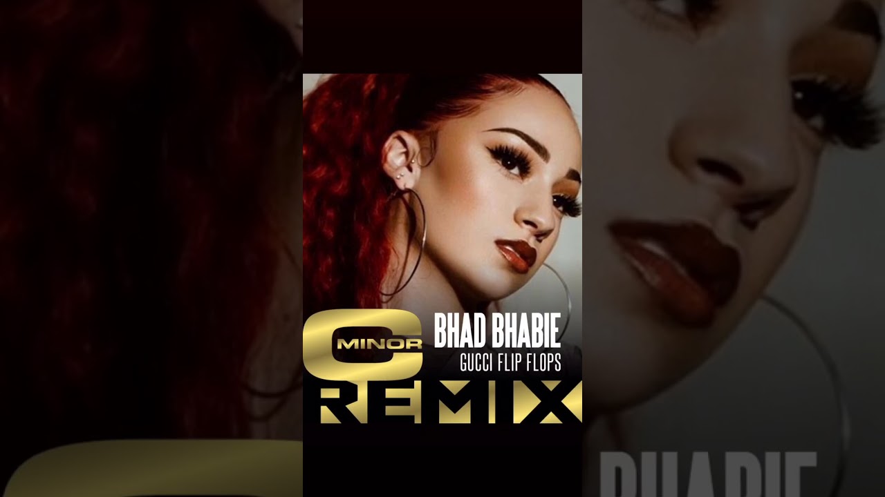 BHAD BHABIE - GUCCI FLIP FLOPS (C MINOR REMIX)