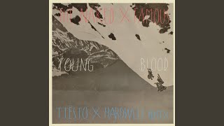 Смотреть клип Young Blood (Tiësto & Hardwell Remix Radio Edit)