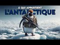  qui appartient lantarctique 