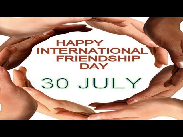 INTERNATIONAL DAY OF FRIENDSHIP - July 30, 2024 - National Today