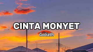 Cinta Monyet -Goliath - (Lirik)