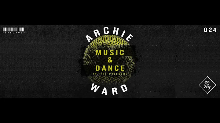 Archie Ward - Music & Dance (feat. The Pressure)