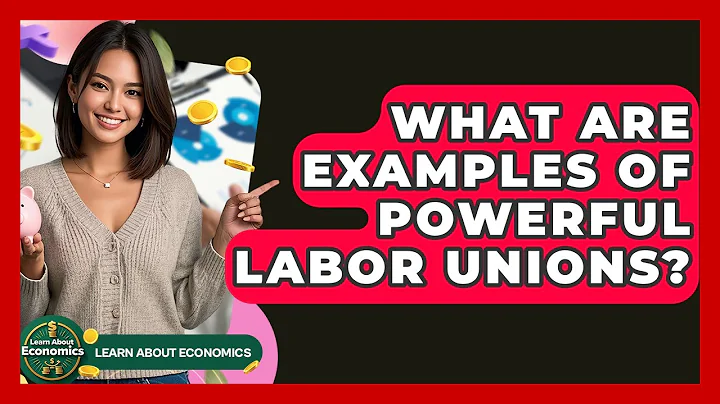 What Are Examples Of Powerful Labor Unions? - Learn About Economics