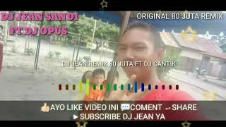 Download Lagu Dj 80 juta remix dj jean ft dj opus dugem house slow MP3