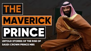 Untold Stories of The Maverick Prince Muhammad Bin Salman aka M.B.S. @raftartv Documentary