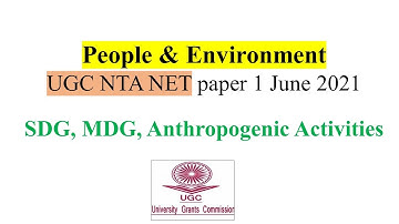 People & Environment | SDG, MDG, Anthropogenic Activities | UGC NET paper 1 May 2021