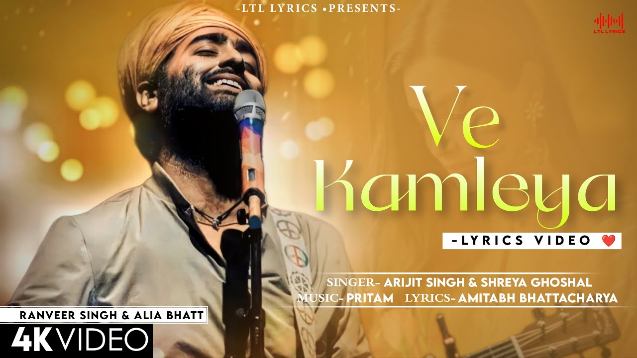 Ve Kamleya Mere Nadan Dil LYRICS Arijit Singh  Shreya Ghoshal  Ranveer Alia  Pritam