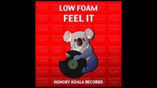 Low Foam - Feel It Original Mix