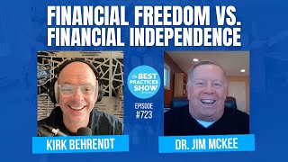 723: Financial Freedom VS. Financial Independence – Dr. Jim McKee