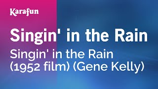 Singin' in the Rain - Singin' in the Rain (1952 film) (Gene Kelly) | Karaoke Version | KaraFun chords