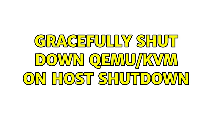 Ubuntu: Gracefully shut down QEMU/KVM on host shutdown