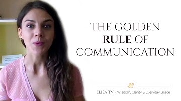 THE GOLDEN RULE OF COMMUNICATION