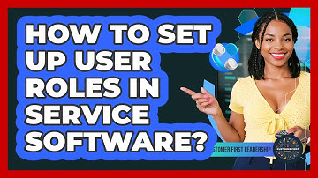 How To Set Up User Roles In Service Software?