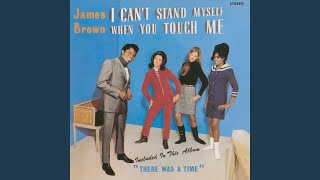 Video thumbnail of "James Brown - I Can't Stand Myself (When You Touch Me)"
